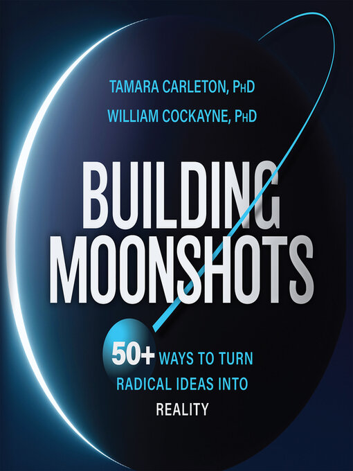 Title details for Building Moonshots by Tamara Carleton - Available